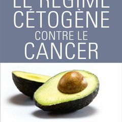 DOWNLOAD/PDF  Le R?gime c?tog?ne contre le cancer (Guides alimentation c?tog?ne)