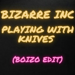 Bizarre Inc - Playing With Knives (Boizos 91 Edit)