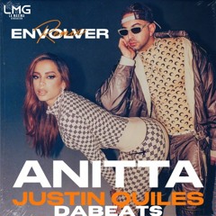 Anitta, Justin Quiles, DaBeats - Envolver (Remix - Intro) - DaBeats