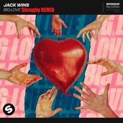 Big Love - Jack Wins Shrugby Remix