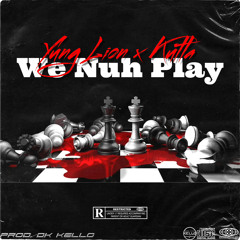 We Nuh Play (Ft. Kutta)