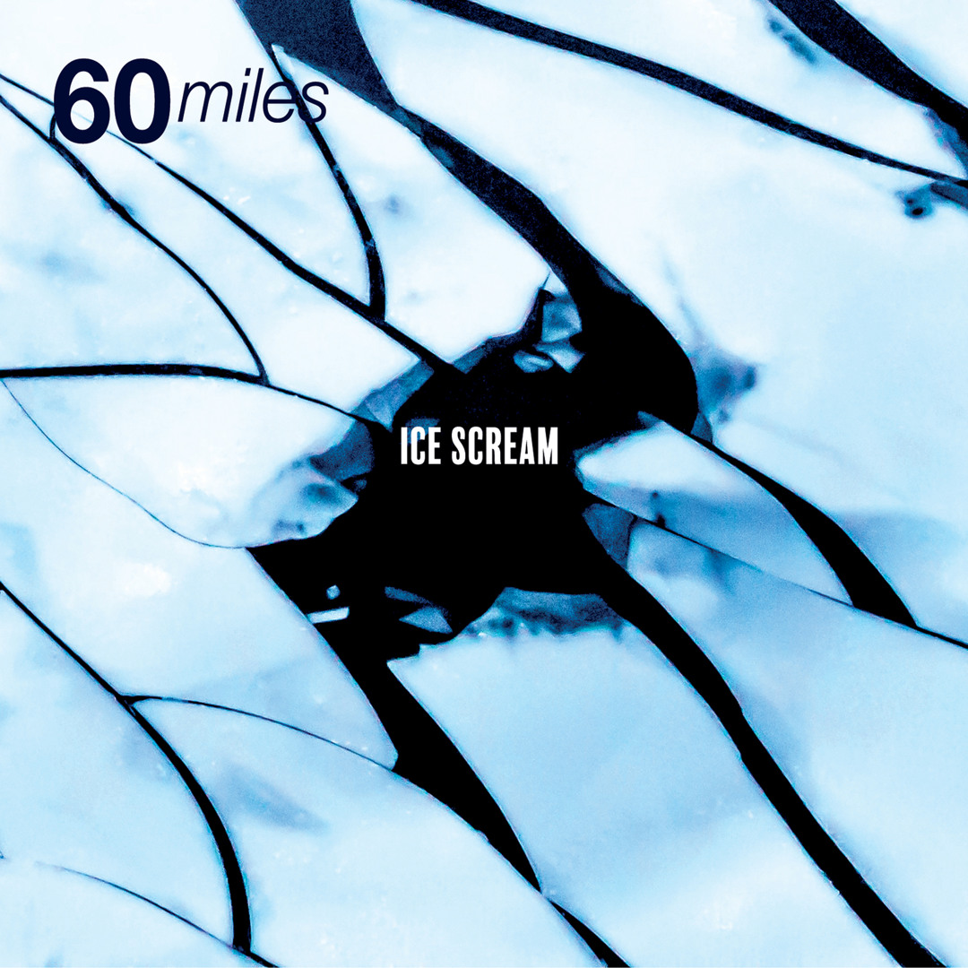 Stream Ice Scream by 60 Miles | Listen online for free on SoundCloud