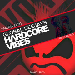 Global Deejays - Hardcore Vibes (Levon&Dinato Re-Work 2025)