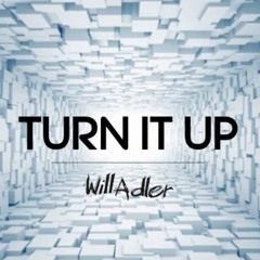 Will Adler - Turn It Up