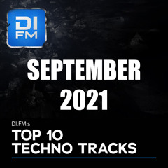 DI.FM Top 10 Techno Tracks September 2021