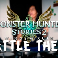 Battle Theme - Monster Hunter Stories 2 | Drum Cover