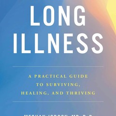 READ⚡[EBOOK]❤ Long Illness: A Practical Guide to Surviving, Healing, and Thrivin