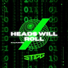 ST:GG ft. DJ Flowurz - Heads Will Roll