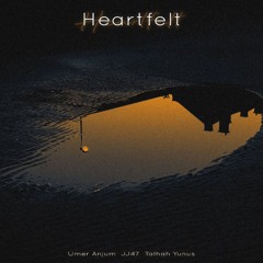 Heartfelt -Umer Anjum ft_JJ47 _ Talhah Yunus _ Prod by _Jokhay