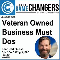 Ep 124 - Veteran Owned Business Must Dos