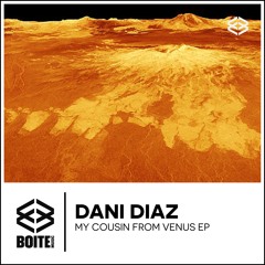 [BM069] DANI DIAZ - My Cousin From Venus (Original Mix)