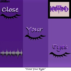Kalatana - Close Your Eyes