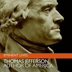 ACCESS KINDLE PDF EBOOK EPUB Thomas Jefferson: Author of America (Eminent Lives) by Christopher Hitc
