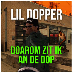 LIL DOPPER - Doarom zit ik an de DOP