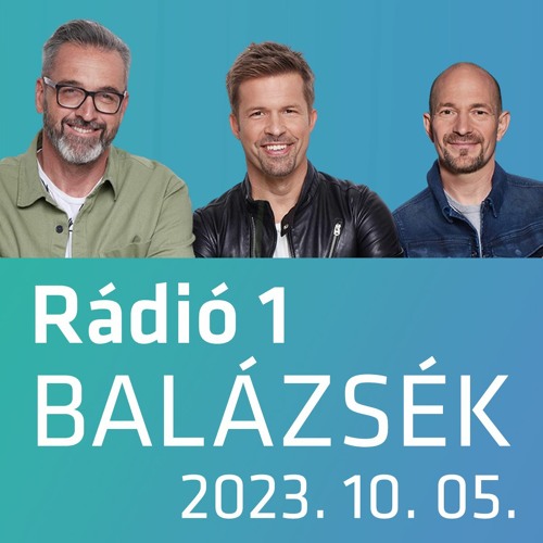 Stream Rádió 1 | Listen to Balázsék (2023.10.05) - Csütörtök playlist  online for free on SoundCloud