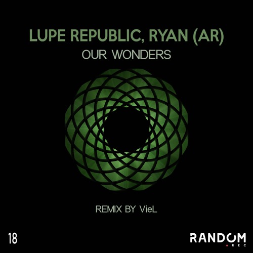 Lupe Republic, RYAN (AR) - Our Wonders (Original mix)