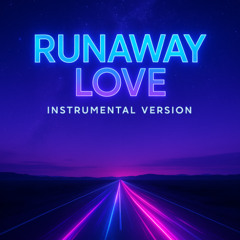 Runaway Love Instrumental version