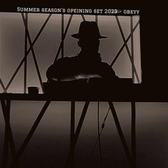 Summer’s Season Opening - Obeyy