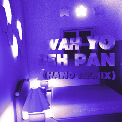 Wah Yo Deh Pan (HANO Remix)
