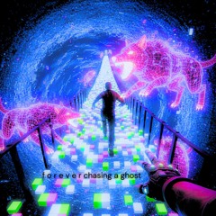 f o r e v e r chasing a ghost