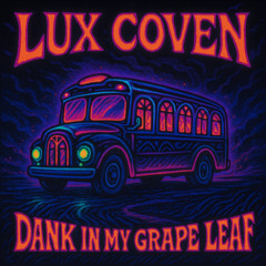 Dank In My Grape Leaf