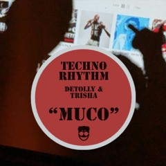 MUCO [DéTolly] + [TRISHA]