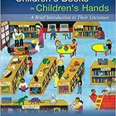 PDF Read* Children's Books in Children's Hands: A Brief Introduction to Their Literature What's New