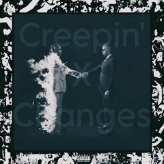Creepin' X Changes - Instrumental Remix