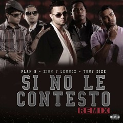 Si No Le Contesto (Remix) [feat. Tony Dize & Zion & Lennox]