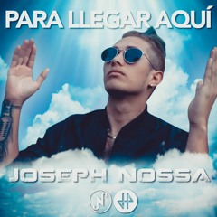 Para Llegar Aquí - Joseph Nossa (Official Audio)