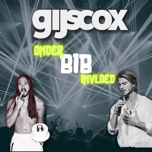 Steve Aoki Vs Maksim - BIB Onder Invloed (Gijs Cox' 2023 Smashup)