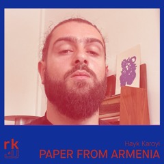 RK - PAPER FROM ARMENIA- by Hayk Karoyi