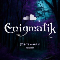 Enigmatik - Mirkwood Minimix