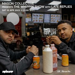 The Whippin Show 003 // Late Replies