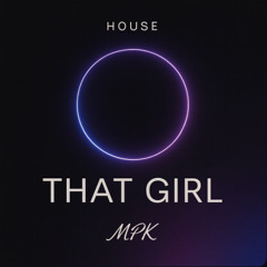 Mpk - That Girl