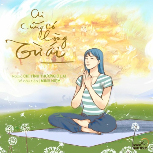 Radio Chỉ tình thương ở lại l Số 01 l AI CŨNG CÓ LÒNG TỪ ÁI