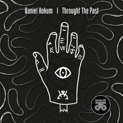 Daniel Hokum - Throught The Past (Original mix)  [DTB007]