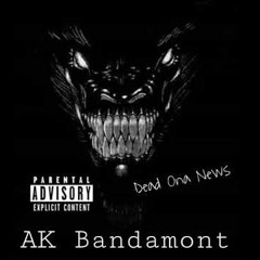 Ak Banamont - Dead On The News