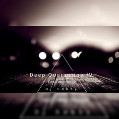 Deep Quarantine lV (MixTape) - Dj Sabby
