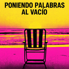 Poniendo palabras al vacío