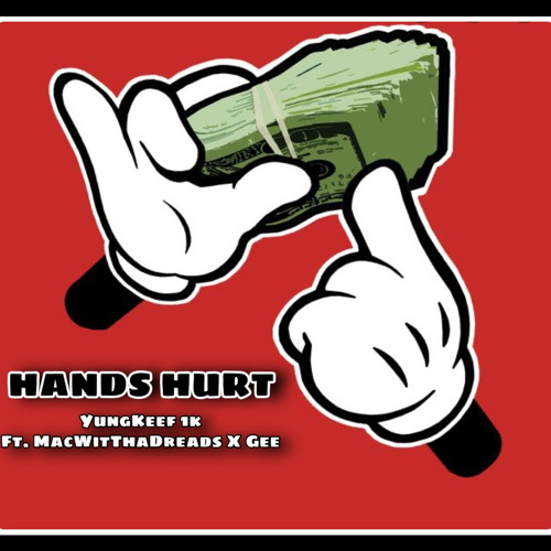 Hands Hurt (ft. MacWitThaDreads & Gee)