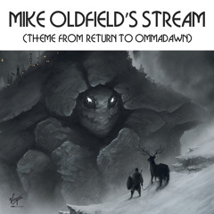 Mike Oldfield’s Stream (Theme From Return To Ommadawn Pt. 1)