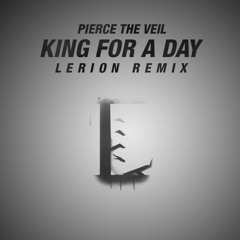 King For A Day - Pierce The Veil (Lerion Dubstep Remix)