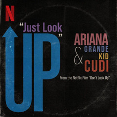 Ariana Grande & Kid Cudi - Just Look Up (From Don’t Look Up)