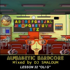 ALPHABETIC HARDCORE (mixed by DJ SMALOUM) - Lesson 32 "OLI G"