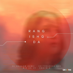 Dj Shadow Dubai, Chitralekha Sen, Bid On Us - Rang Ishq Da (Original Mix)