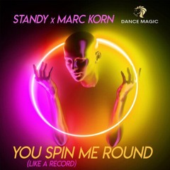 Standy & Marc Korn - You Spin Me Round (Like A Record)
