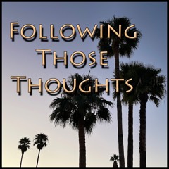 Following Those Thoughts