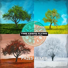 Sammy Adams & TJ Hickey - Time Keeps Flying (PHZES Remix)