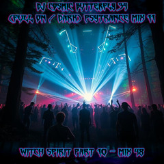 (Full On / Dark) Psytrance Mix 11 - Witch Spirit Part 10 - Mix 48